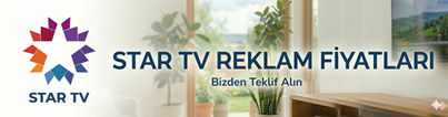 star tv reklam , star tv reklam ajansı , star tv reklam fiyatları , star tv reklam ücretleri