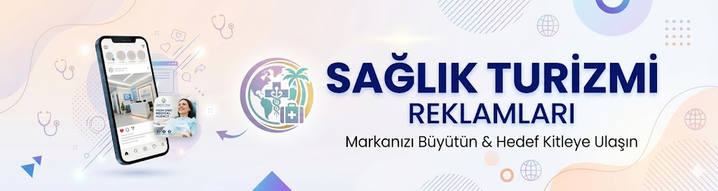 Sağlık Turizmi Nedir , Sağlık Turizmi Reklam Ajansı